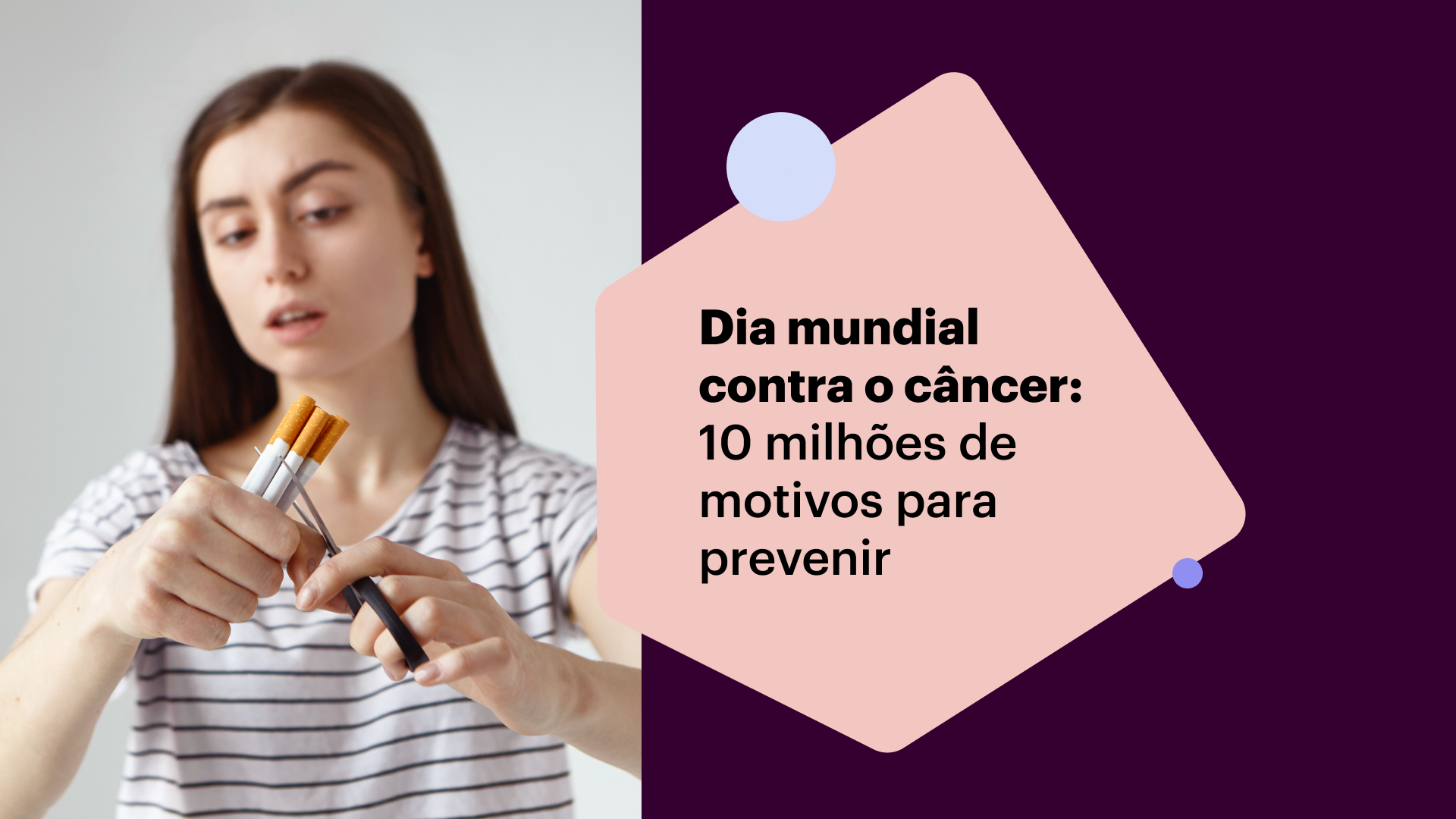 Dia mundial contra o câncer: temos 10 milhões de motivos para prevenir o câncer