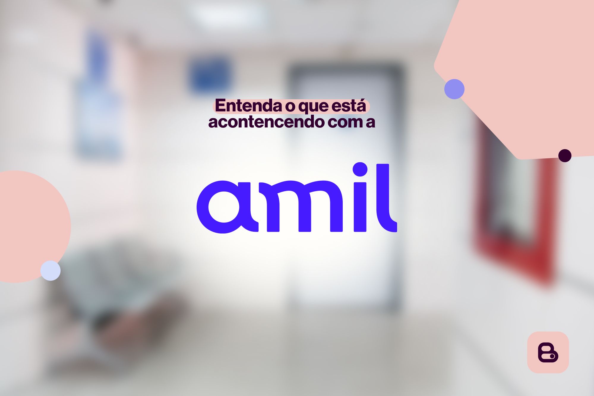 Afinal, o que está acontecendo com a Amil?